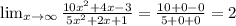 \lim_{x \to \infty} \frac{10x^2+4x-3}{5x^2+2x+1} = \frac{10+0-0}{5+0+0} =2