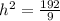 h^2 = \frac{192}{9}