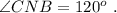 \angle CNB = 120^o \ .