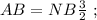 AB = NB \frac{3}{2} \ ;