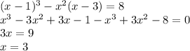 (x-1)^3-x^2(x-3)=8\\&#10;x^3-3x^2+3x-1-x^3+3x^2-8=0\\&#10;3x=9\\x=3