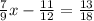 \frac{7}{9}x-\frac{11}{12} =\frac{13}{18}