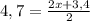 4,7= \frac{2x+3,4}{2}