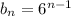 b_n=6^{n-1}