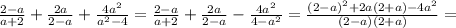 \frac{2-a}{a+2}+\frac{2a}{2-a}+\frac{4a^{2}}{a^{2}-4} =\frac{2-a}{a+2}+\frac{2a}{2-a}-\frac{4a^{2}}{4-a^{2}}= \frac{(2-a)^2+2a(2+a)-4a^2}{(2-a)(2+a)} =