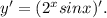 y'=(2^{x}sinx)'.&#10;