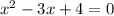 x^2-3x+4=0