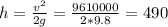 h = \frac{ v^{2} }{2g} = \frac{9610000}{2*9.8} = 490