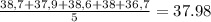 \frac{38,7+37,9+38,6+38+36,7}{5}=37.98