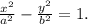 \frac{x^2}{a^2} - \frac{y^2}{b^2}=1.