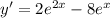 y'=2 e^{2x} -8 e^{x}