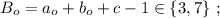 B_o = a_o + b_o + c - 1 \in \{ 3 , 7 \} \ ;