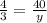 \frac{4}{3} = \frac{40}{y} &#10;