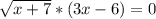 \sqrt{x+7} *(3x-6)=0