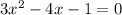 3 x^{2} -4x-1=0