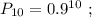 P_{10} = 0.9^{10} \ ;