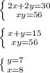 \left \{ {{2x+2y=30} \atop {xy=56}} \right. \\ \\ \left \{ {{x+y=15} \atop {xy=56}} \right. \\ \\ \left \{ {{y=7} \atop {x=8}} \right.