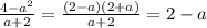 \frac{4-a^2}{a+2}= \frac{(2-a)(2+a)}{a+2}=2-a