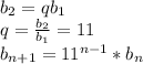 b_2=qb_1\\q= \frac{b_2}{b_1}=11\\b_{n+1}=11^{n-1}*b_n