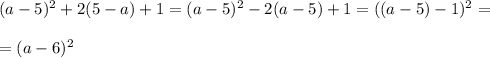 (a-5)^2+2(5-a)+1=(a-5)^2-2(a-5)+1=((a-5)-1)^2=\\\\=(a-6)^2