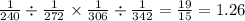 \frac{1}{240} \div \frac{1}{272} \times \frac{1}{306} \div \frac{1}{342} = \frac{19}{15} = 1.26