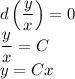 d\left(\dfrac yx\right)=0\\&#10;\dfrac yx = C\\&#10;y=Cx