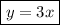 \boxed{y=3x}