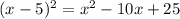 (x-5)^2=x^2-10x+25