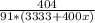 \frac{404}{91*(3333+400x)}