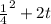 \frac{1}{4} ^{2} +2t