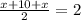 \frac{x+10+x}{2}=2