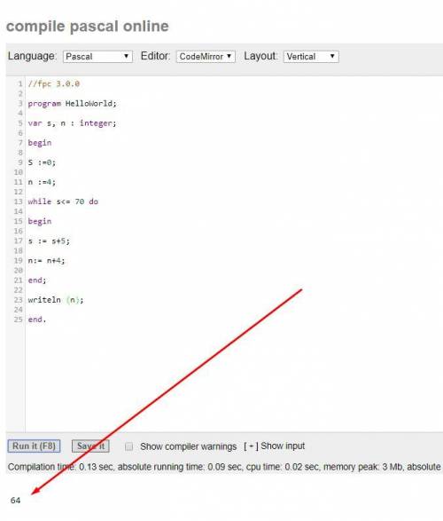 Написать результат программы, 62 не подходит var s, n : integer; begins : =0n : =4while s< = 70 d