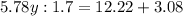 5.78y:1.7=12.22+3.08