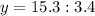 y=15.3:3.4