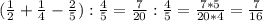 ( \frac{1}{2} + \frac{1}{4} - \frac{2}{5}) : \frac{4}{5} = \frac{7}{20} : \frac{4}{5} = \frac{7*5}{20*4} = \frac{7}{16}