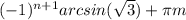 (-1)^{n+1}arcsin( \sqrt{3} ) + \pi m