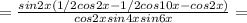 = \frac{sin2x(1/2cos2x-1/2cos10x-cos2x)}{cos2xsin4xsin6x}=