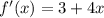 f'(x)=3+4x