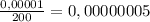 \frac{0,00001}{200} = 0,00000005