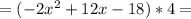 = (-2x^2+12x-18)* 4 =