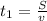 t_1= \frac{S}{v}