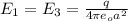 E_{1} = E_{3}= \frac{q}{4 \pi e_{o} a^{2} }