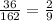 \frac{36}{162} = \frac{2}{9}