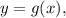 y=g(x),