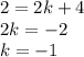 2 = 2k + 4 \\ &#10;2k = -2 \\ &#10;k = -1