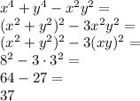 x^4+y^4-x^2y^2=\\(x^2+y^2)^2-3x^2y^2=\\&#10;(x^2+y^2)^2-3(xy)^2=\\&#10;8^2-3\cdot3^2=\\&#10;64-27=\\&#10;37