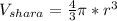 V_{shara}= \frac{4}{3} \pi*r^3