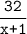 \displaystyle\frac{\texttt{32}}{\texttt{x+1}}