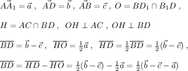 \vec{AA_1}=\vec{a}\; ,\; \; \vec{AD}=\vec{b}\; ,\; \vec{AB}=\vec {c}\; ,\; O=BD_1\cap B_1D\; ,\\\\H=AC\cap BD\; ,\; \; OH\perp AC\; ,\; OH\perp BD\\\\\overline {BD}=\vec{b}-\vec{c}\; ,\; \; \overline {HO}=\frac{1}{2}\vec{a}\; ,\; \; \overline {HD}=\frac{1}{2}\overline{BD}=\frac{1}{2}(\vec{b}-\vec{c})\; ,\\\\\overline {BD}=\overline {HD}-\overline {HO}=\frac{1}{2}(\vec{b}-\vec{c})-\frac{1}{2}\vec{a}=\frac{1}{2}(\vec{b}-\vec{c}-\vec{a})