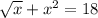 \sqrt x+x^2=18